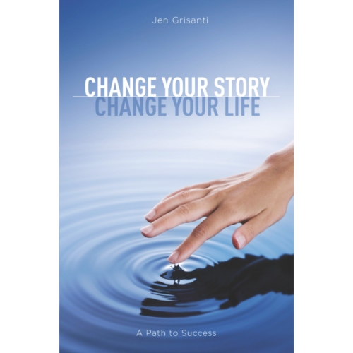 Change Your Story, Change Your Life: A Path To Success