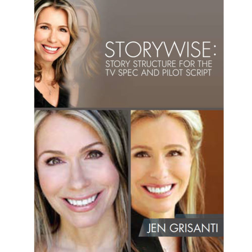 Storywise Workbook: Story Structure for the TV Spec and Pilot Script