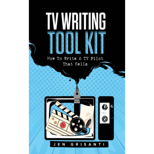 TV Writing Tool Kit: How to Write a Script that Sells (NEW 2ND EDITION)